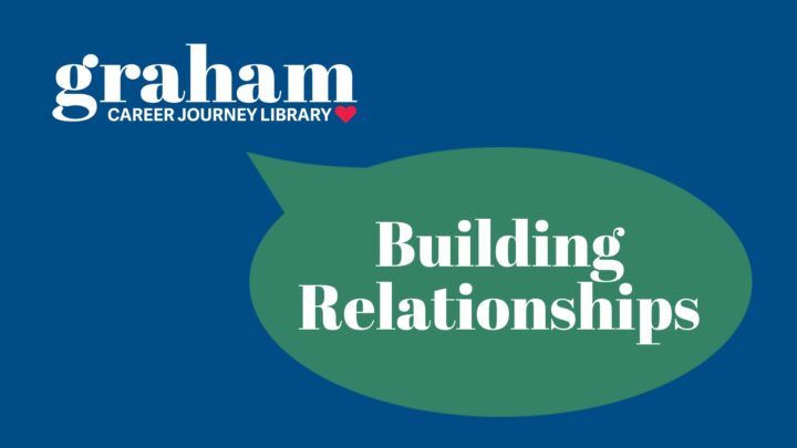 Graham Career Journey Library logo with a speech bubble that says "Building Relationships"