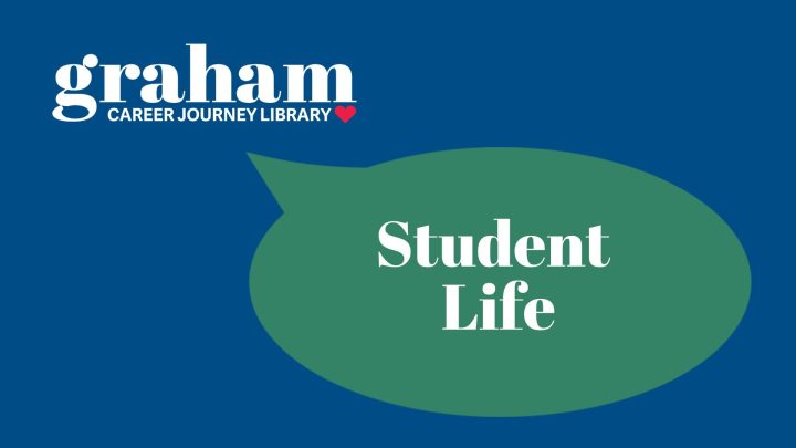 Graham Career Journey Library logo with a speech bubble that says "Student Life"