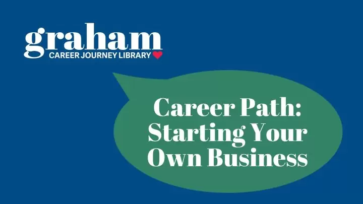 Graham Career Journey Library logo with a speech bubble that says "Career Path: Starting Your Own Business"