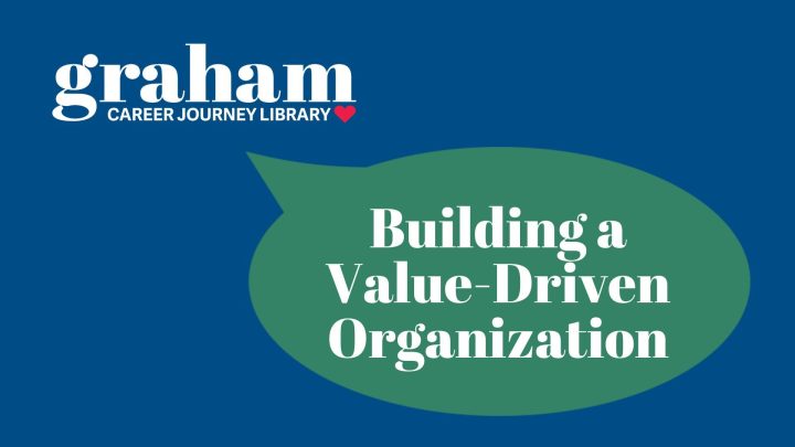 Graham Career Journey Library logo with a speech bubble that says "Building a Value-Driven Organization"