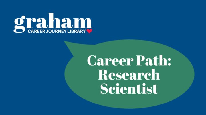 Graham Career Journey Library logo with a speech bubble that says "Career Path: Research Scientist"
