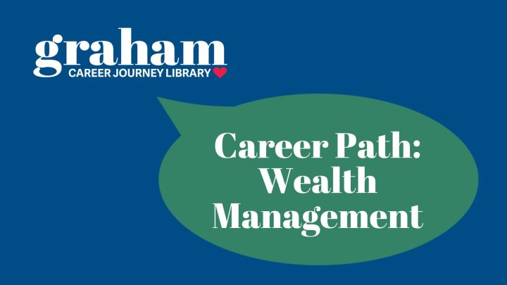Graham Career Journey Library logo with a speech bubble that says "Career Path: Wealth Management"