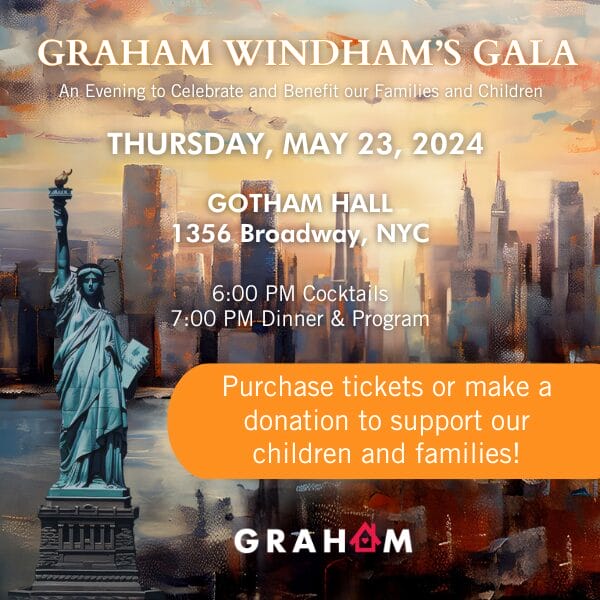 Graham Windham's Gala is happening on May 23. Purchase tickets or make a donation to support our children and families!